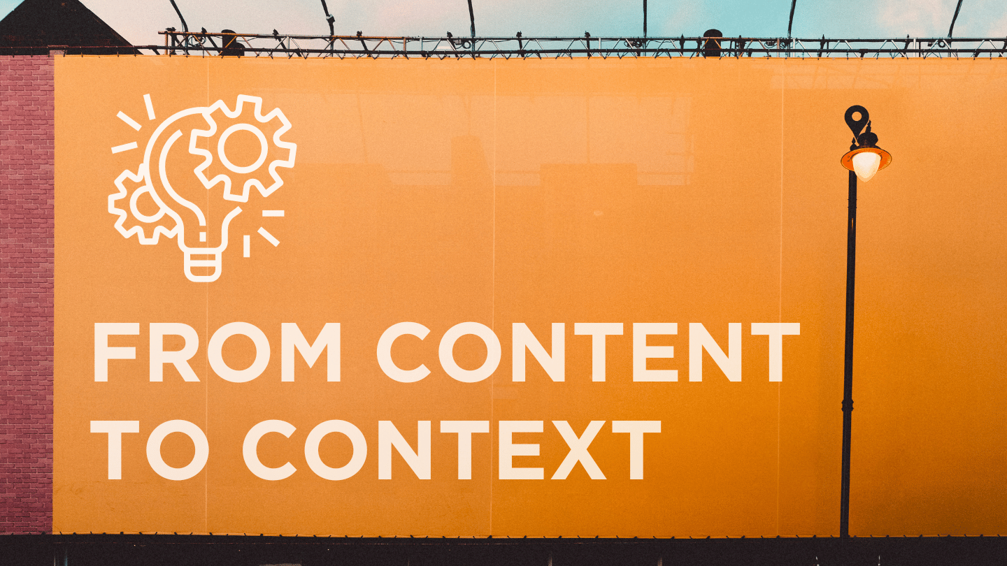 You are currently viewing From Content to Context